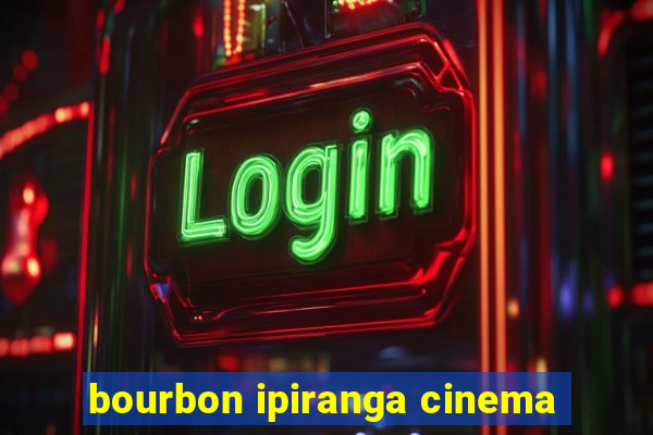 bourbon ipiranga cinema